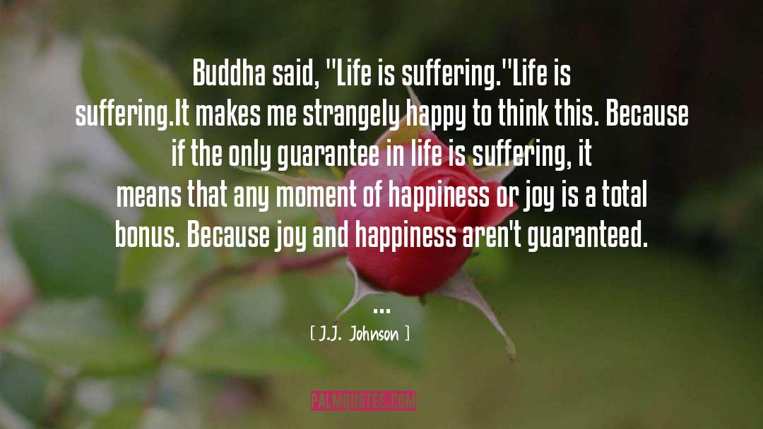 Joy And Happiness quotes by J.J.  Johnson