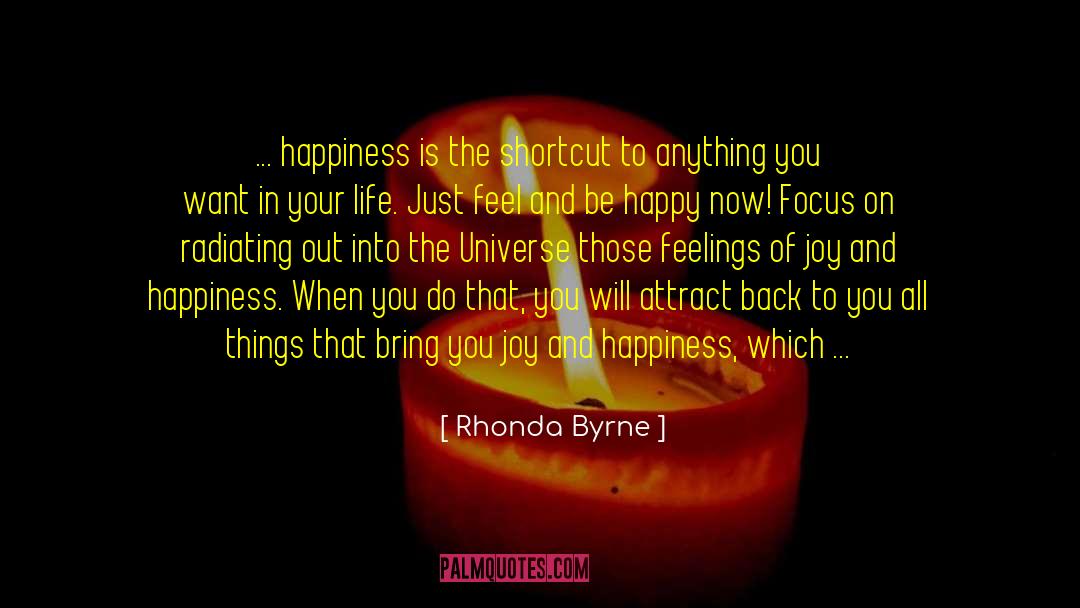 Joy And Happiness quotes by Rhonda Byrne