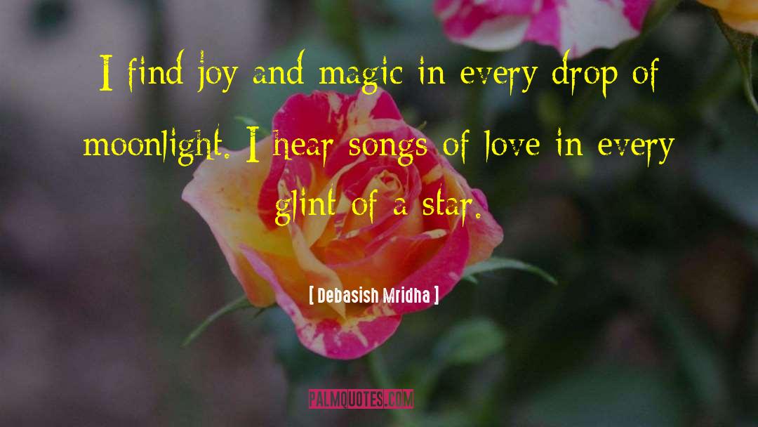 Joy And Magic quotes by Debasish Mridha