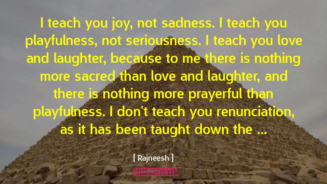 Joy And Sorrow quotes by Rajneesh