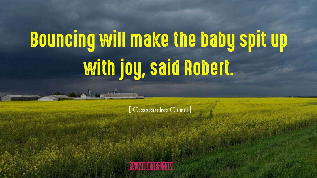 Joy Baby quotes by Cassandra Clare