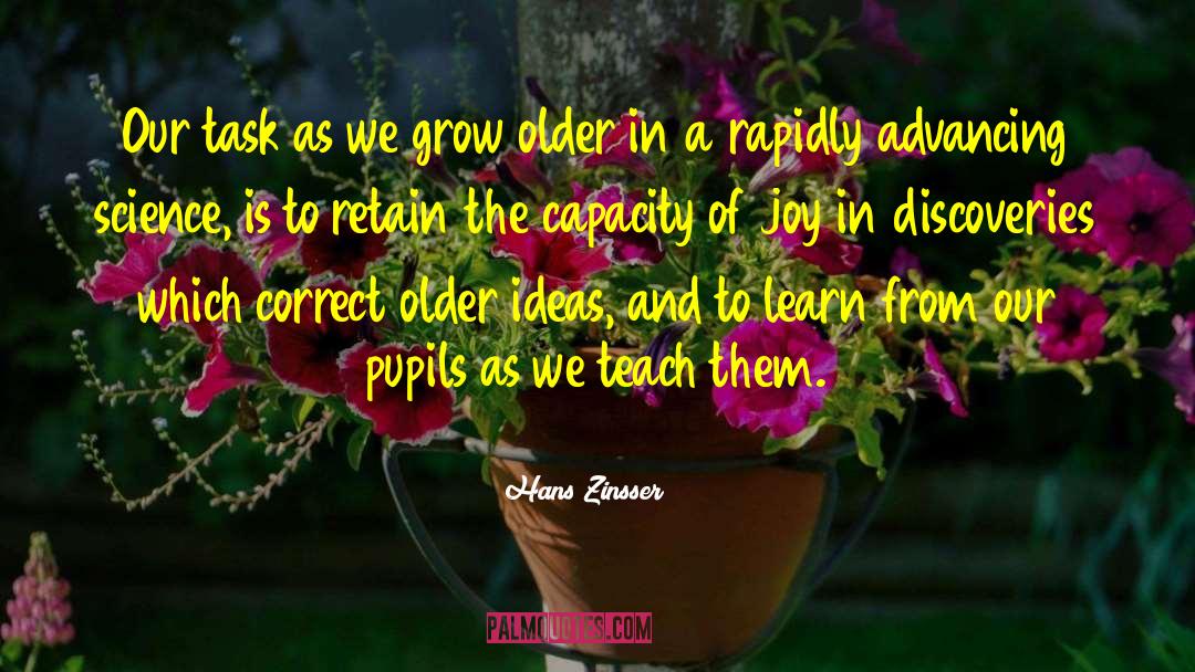 Joy Growth quotes by Hans Zinsser