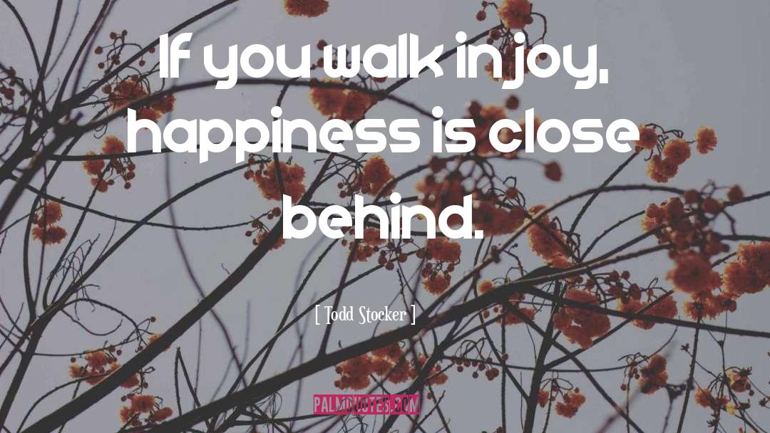 Joy Happiness quotes by Todd Stocker