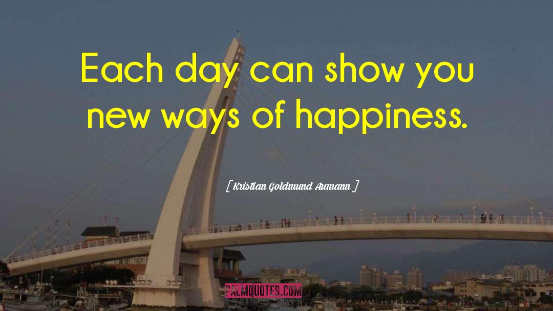 Joy Happiness quotes by Kristian Goldmund Aumann