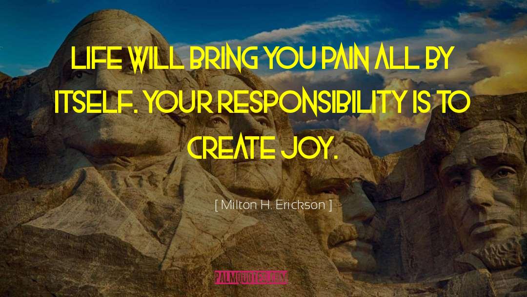 Joy Happiness quotes by Milton H. Erickson