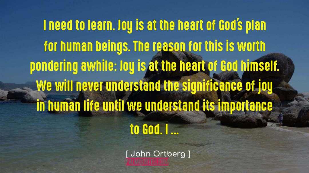 Joy Heart quotes by John Ortberg