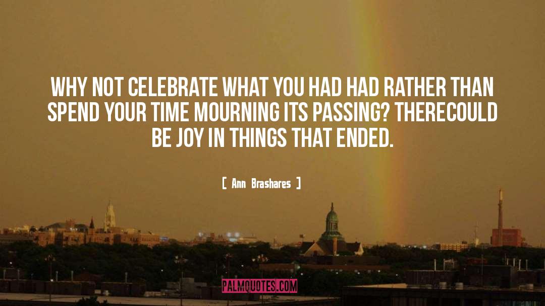 Joy In Your Soul quotes by Ann Brashares