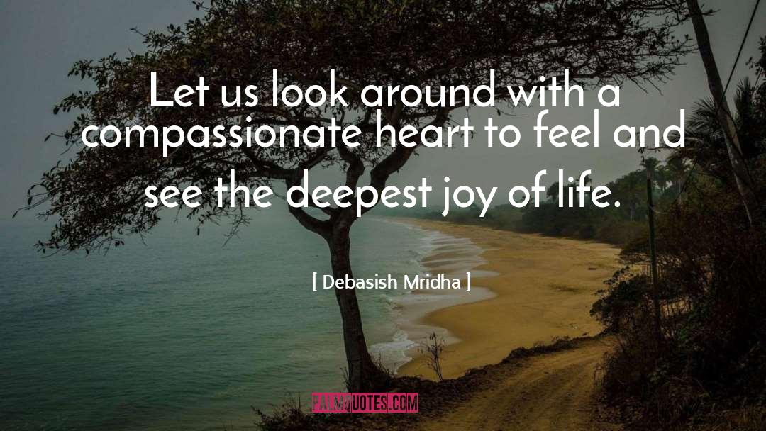 Joy Of Deepest Gratitude quotes by Debasish Mridha