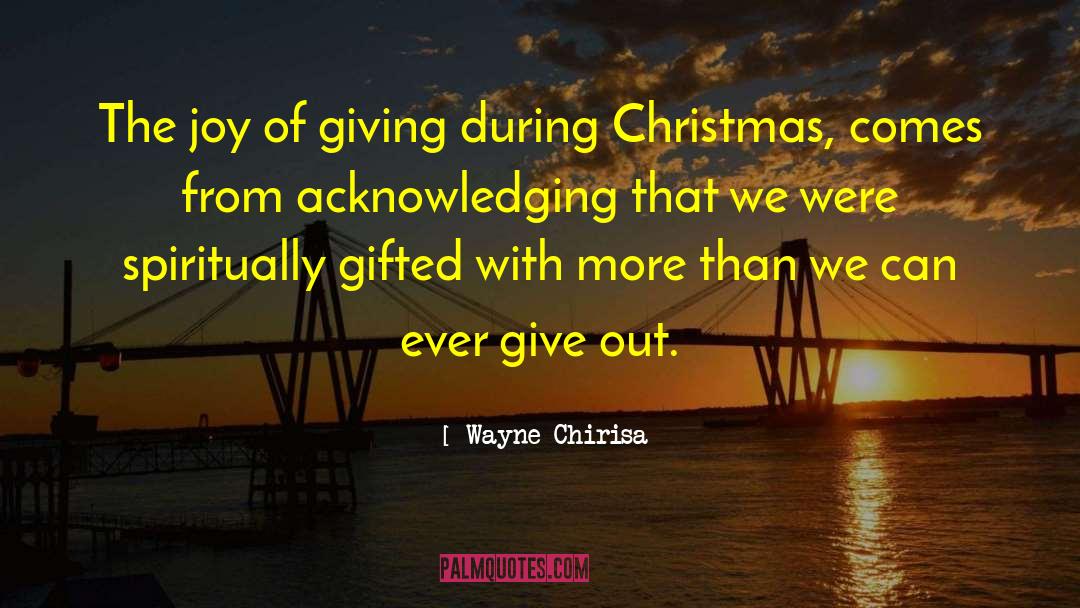 Joy Of Giving quotes by Wayne Chirisa