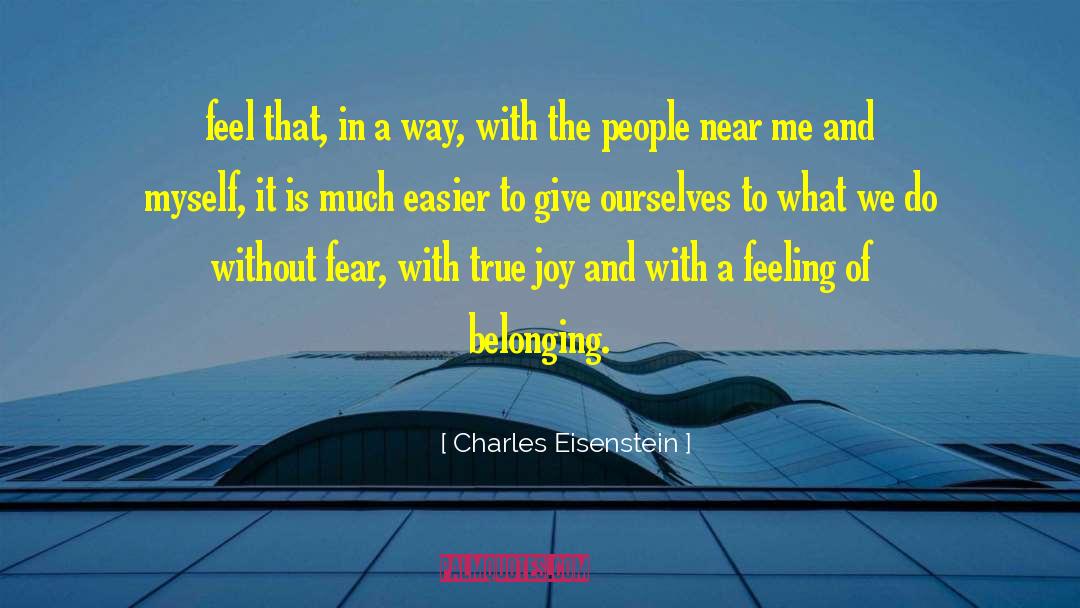 Joy Of Giving quotes by Charles Eisenstein