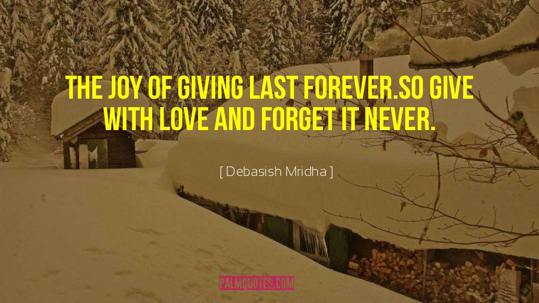Joy Of Giving quotes by Debasish Mridha