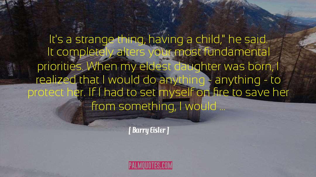 Joy Of Having A Child quotes by Barry Eisler