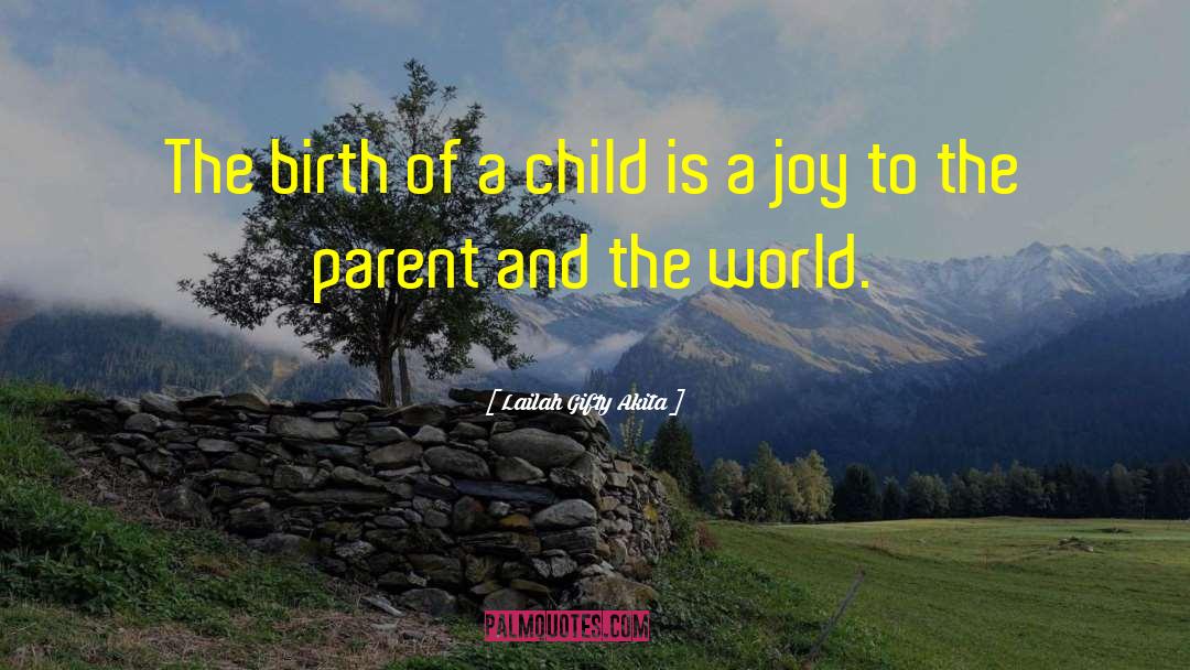 Joy Of Having A Child quotes by Lailah Gifty Akita