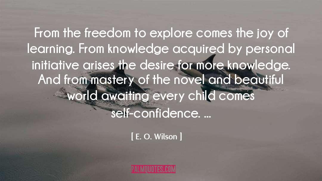 Joy Of Learning quotes by E. O. Wilson