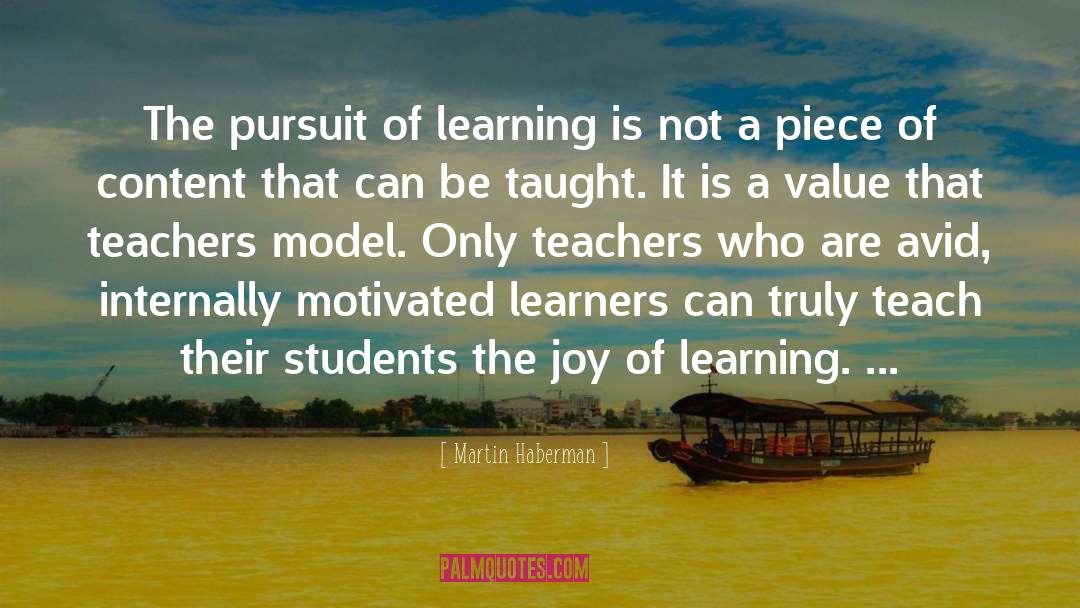 Joy Of Learning quotes by Martin Haberman