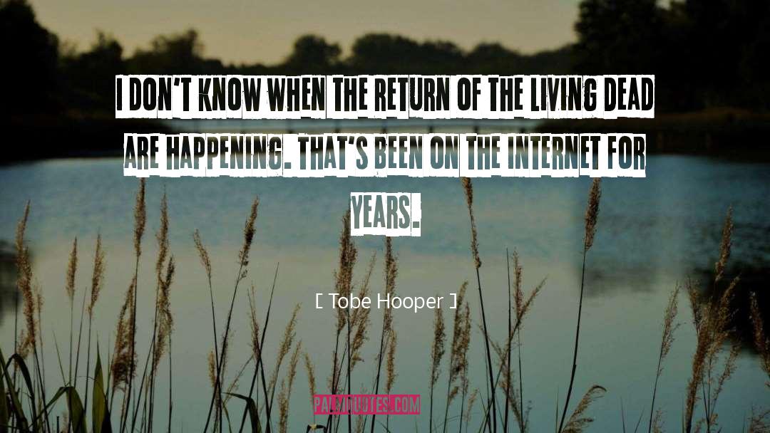 Joy Of Living quotes by Tobe Hooper