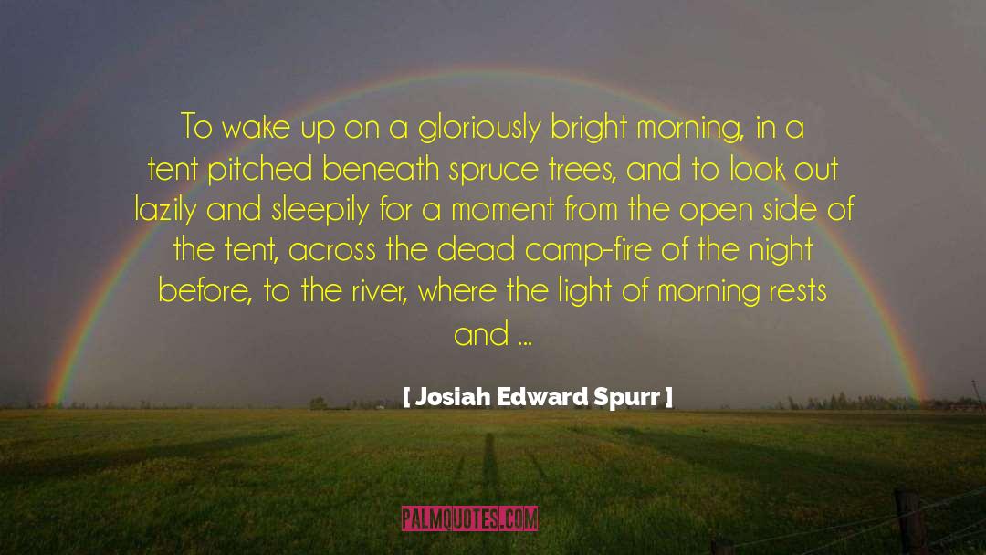 Joy Of Living quotes by Josiah Edward Spurr
