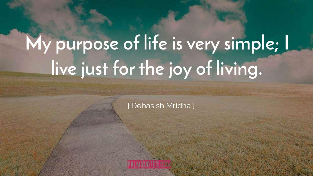 Joy Of Living quotes by Debasish Mridha