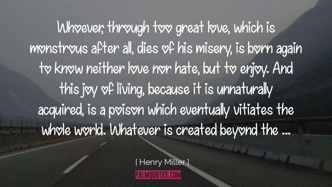 Joy Of Living quotes by Henry Miller