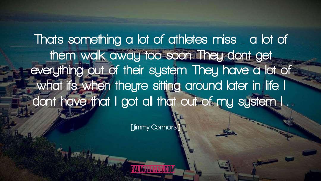 Joy Of Missing Out quotes by Jimmy Connors