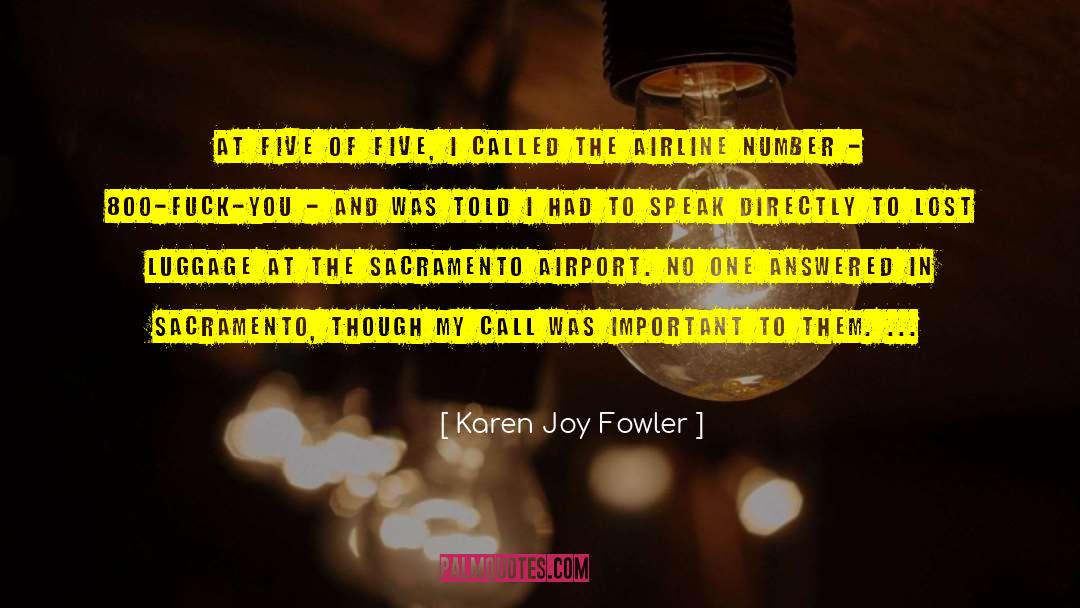Joy Of Presence quotes by Karen Joy Fowler