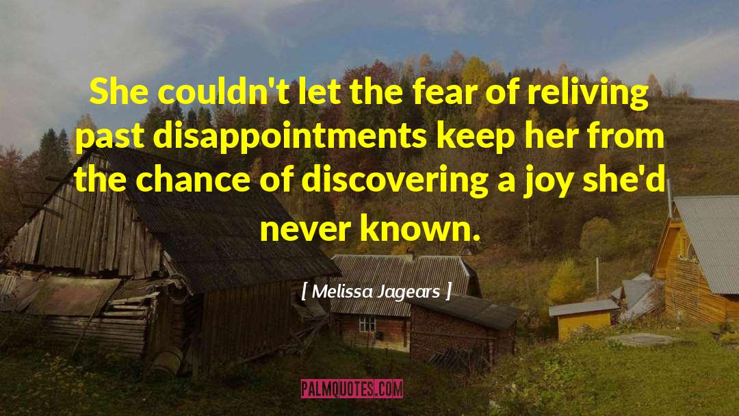 Joy Of Presence quotes by Melissa Jagears