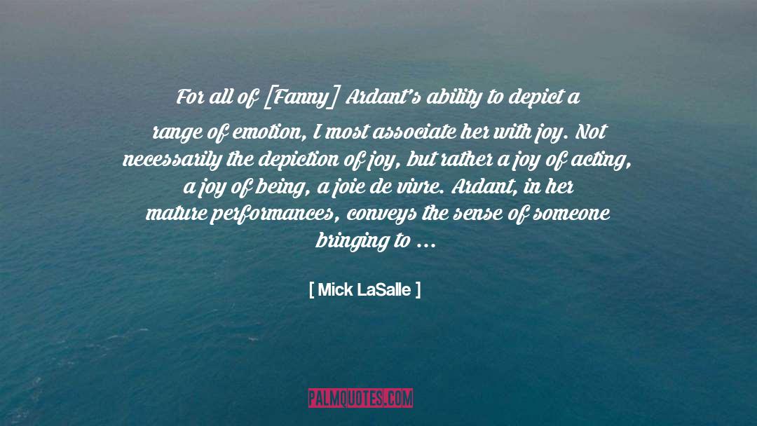 Joy Of The Journey quotes by Mick LaSalle