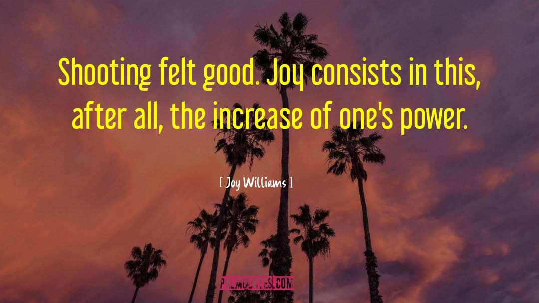 Joy Williams quotes by Joy Williams