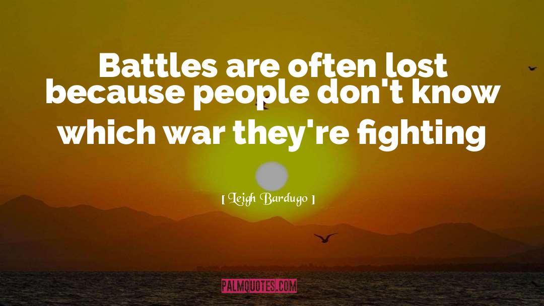 Joyful Battles quotes by Leigh Bardugo