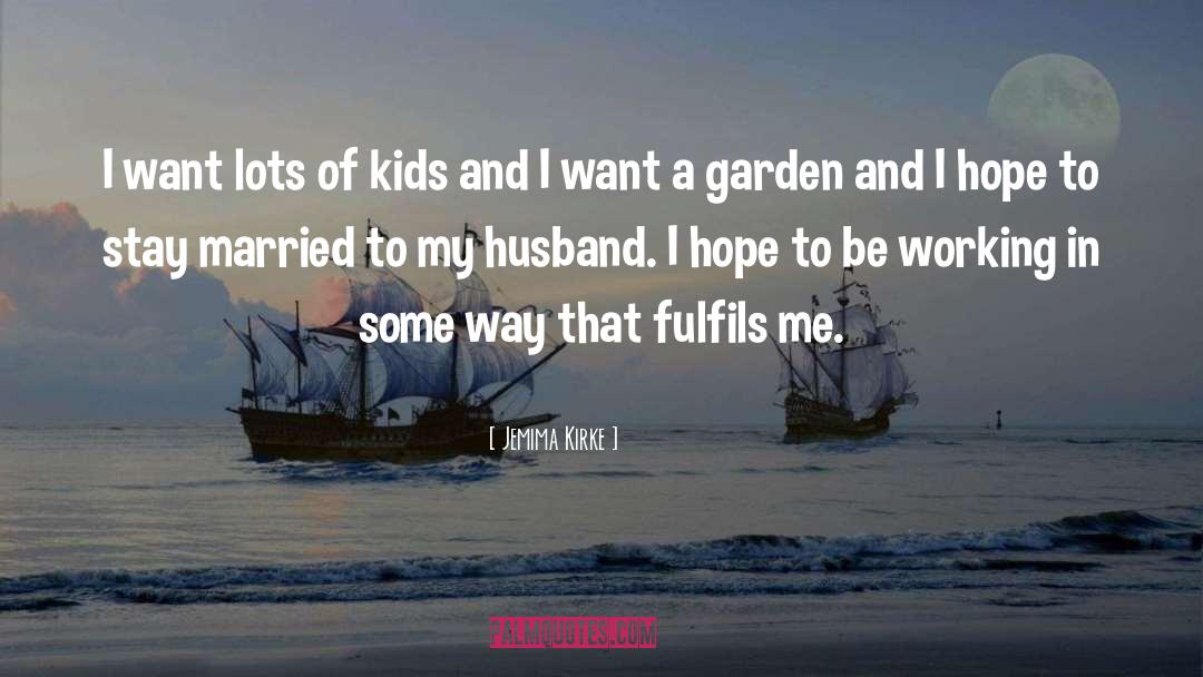 Joyful Garden quotes by Jemima Kirke