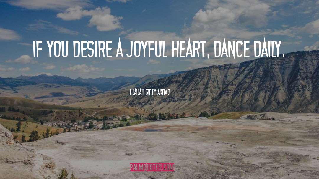 Joyful Heart quotes by Lailah Gifty Akita