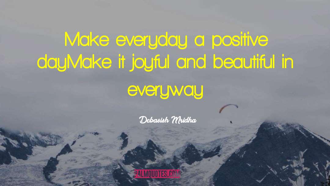 Joyful Life quotes by Debasish Mridha