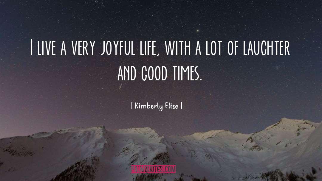 Joyful Life quotes by Kimberly Elise