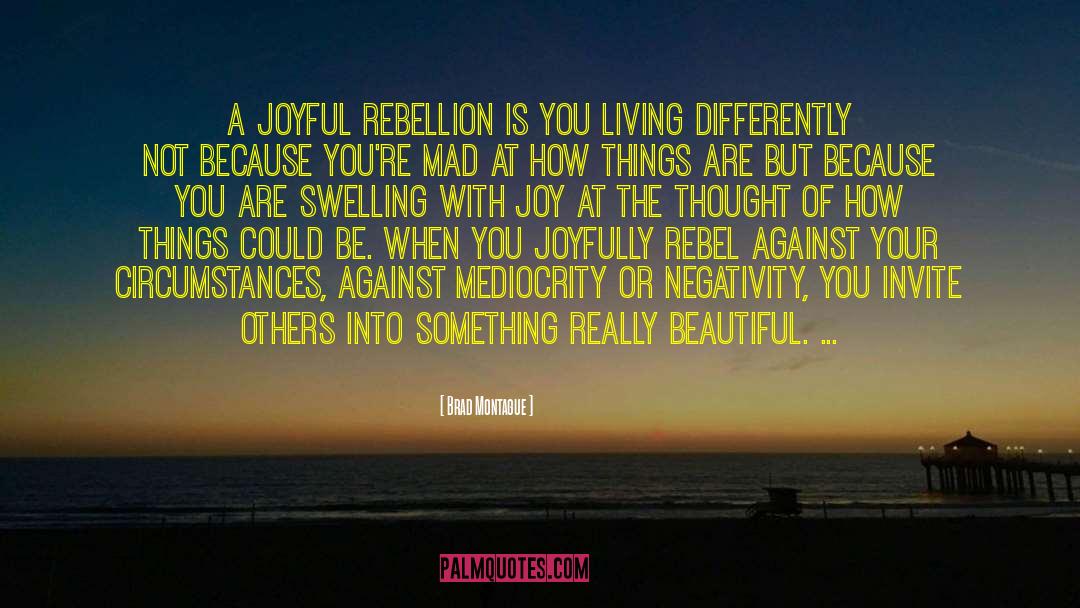 Joyful Living quotes by Brad Montague