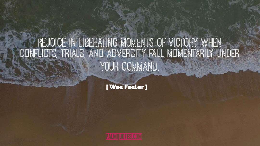 Joyful Moments quotes by Wes Fesler