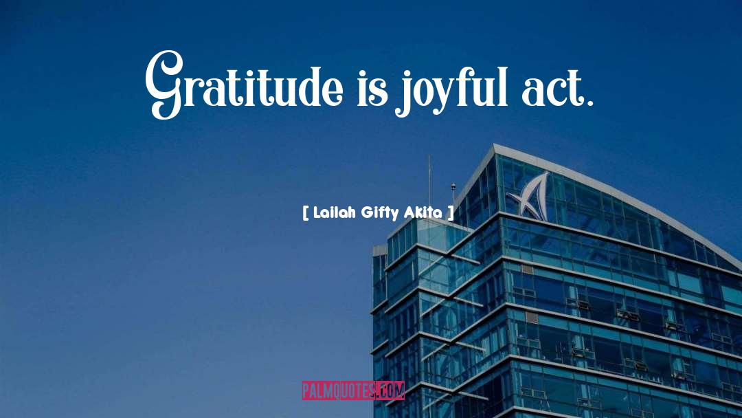 Joyful quotes by Lailah Gifty Akita