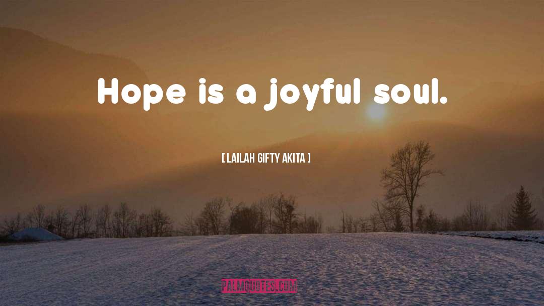 Joyful Soul quotes by Lailah Gifty Akita