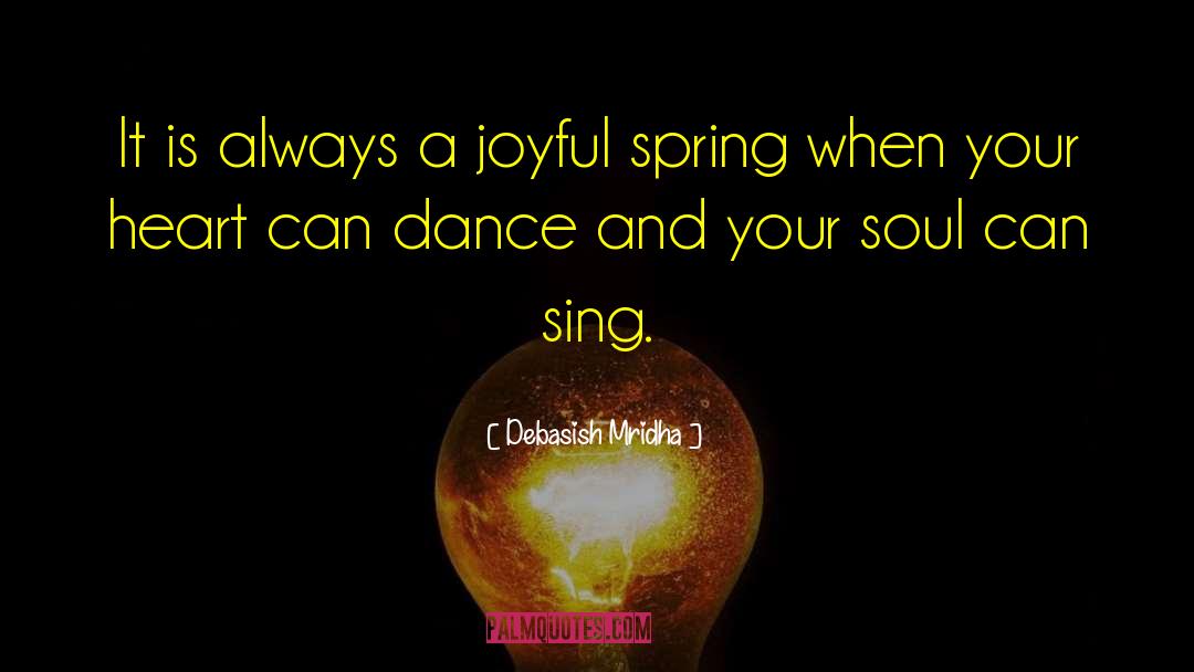 Joyful Spring quotes by Debasish Mridha