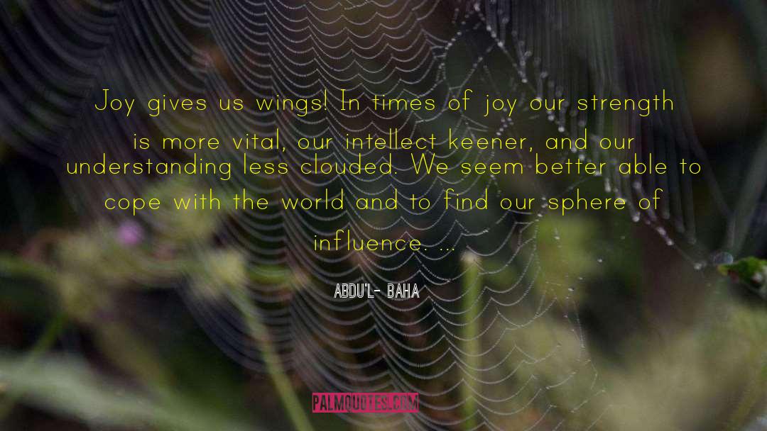 Joyfulness quotes by Abdu'l- Baha