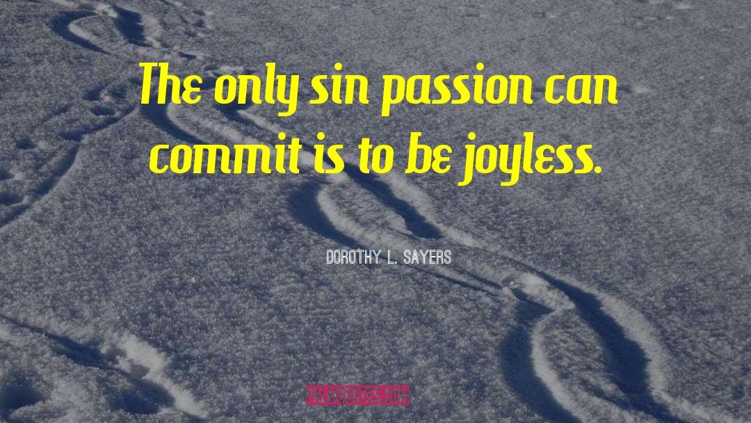 Joyless quotes by Dorothy L. Sayers
