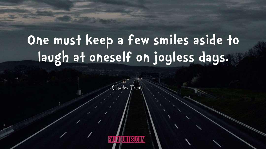 Joyless quotes by Charles Trenet