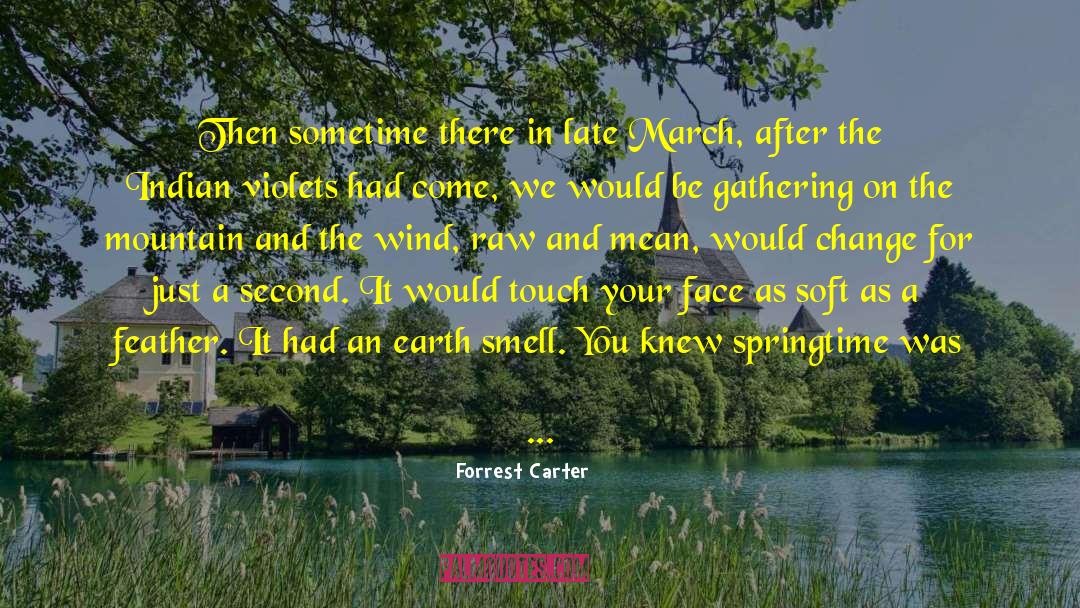 Joyous Springtime quotes by Forrest Carter