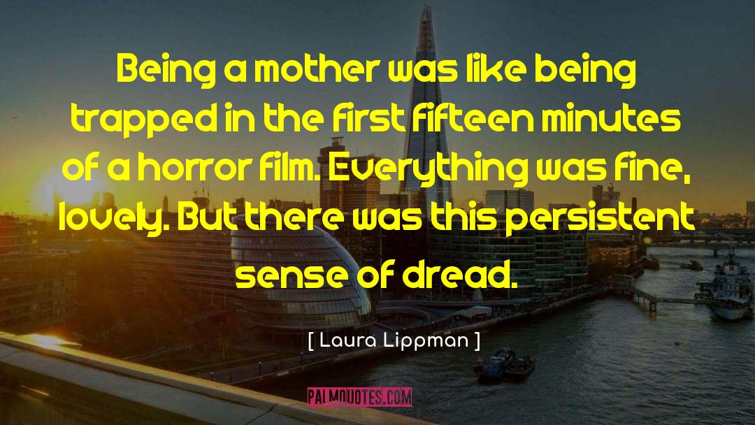 Joys Of Motherhood quotes by Laura Lippman