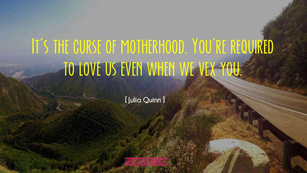 Joys Of Motherhood quotes by Julia Quinn