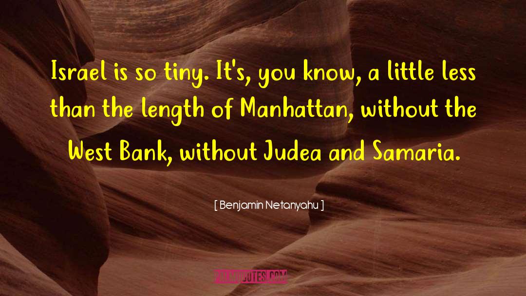 Judaea And Samaria quotes by Benjamin Netanyahu