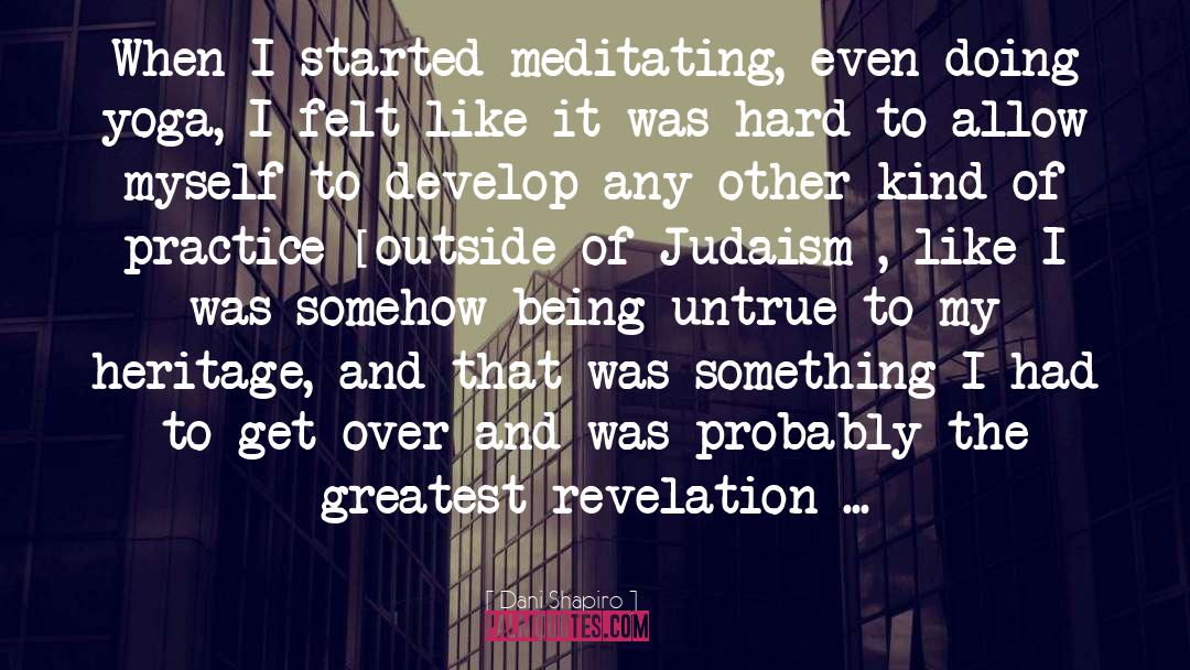 Judaism quotes by Dani Shapiro