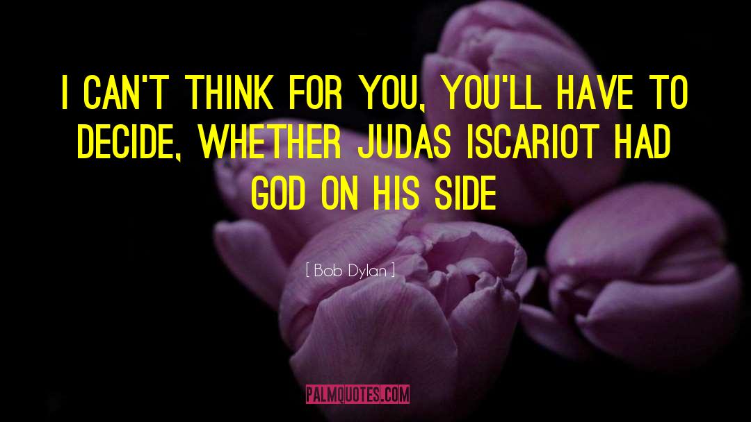 Judas Iscariot quotes by Bob Dylan