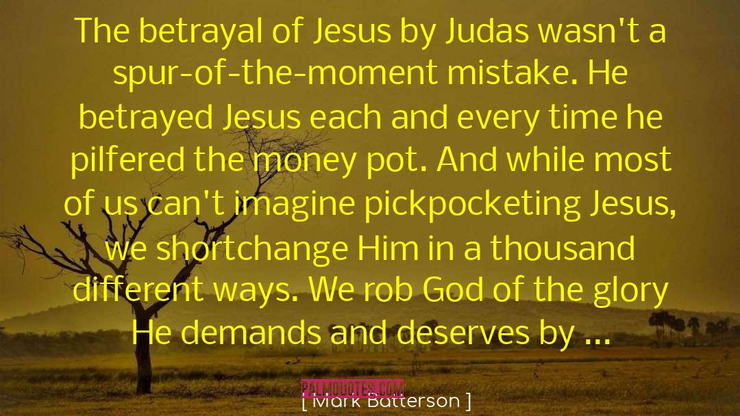 Judas Iscariot quotes by Mark Batterson