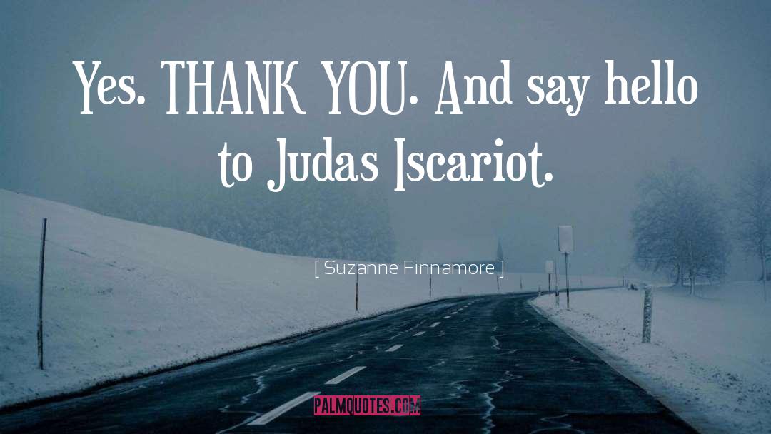 Judas Iscariot quotes by Suzanne Finnamore