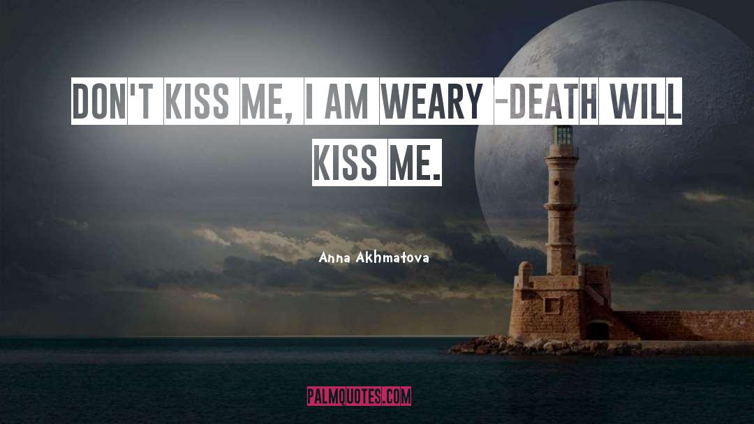 Judas Kiss quotes by Anna Akhmatova